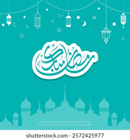 Ramadan Kareem Arabic Calligraphy banner, poster, greeting card, cover design with hanging Lanterns, crescent moon, stars, and Mosque silhouette.  Islamic template for Ramadan Mubarak Celebrations.