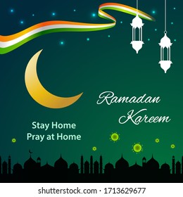 Ramadan Kareem background with moon and stars. Background with Indian flag with a message of 'Stay Home and Pray at Home'. Festival greeting with covid-19 awareness quote.