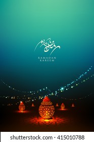 Ramadan Kareem beautiful greeting card with arabic calligraphy which means ''Ramadan kareem ''-traditional lantern of Ramadan