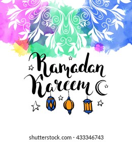 Ramadan Kareem. Colorful greeting background. Vector watercolor. Islamic ornament. Calligraphy. Ink hand drawn inscription. Typography. Brush lettering. Arabic lantern and  inscription.