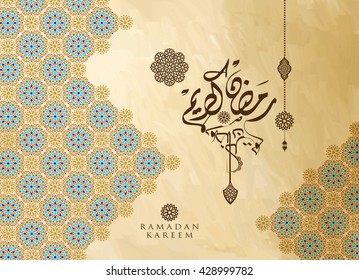 Ramadan Kareem greeting background Islamic vector design. Arabic calligraphy which means ''Ramadan Kareem ''