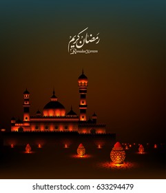 Ramadan Kareem greeting card, Ramadan mubarak background ,
the script in Arabic means: generous Ramadan