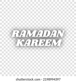 Ramadan Kareem greeting. White Icon with dropped natural gray Shadow at transparent Background. Illustration.
