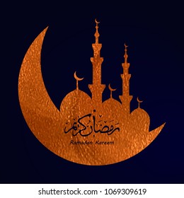 Ramadan Kareem illustration with mosque, crescent and Ramadan Kareem arabic calligraphic text. Arabic, islamic, muslim, eastern vector greeting card with golden texture.