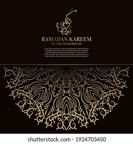 Ramadan kareem. Islamic background design with arabic calligraphy and ornament mandala.
