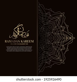 Ramadan kareem. Islamic background design with arabic calligraphy and ornament.  - Translation of arabic calligraphy : Ramadan