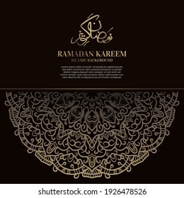 Ramadan Kareem. Islamisches Hintergrunddesign mit arabischer Kalligrafie und Ornament mandala.  - Übersetzung der arabischen Kalligrafie: Ramadan