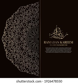 Ramadan kareem. Islamic background design with arabic calligraphy and ornament mandala.  - Translation of arabic calligraphy : Ramadan