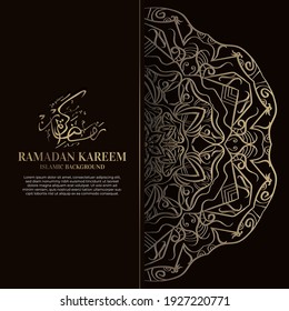 Ramadan kareem. Islamic background design with arabic calligraphy and ornament mandala. - Translation of arabic calligraphy : Ramadan