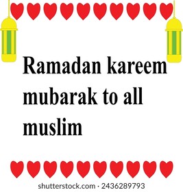 Ramadan kareem. Mubarak to all Muslim .blessing month Ramadan .