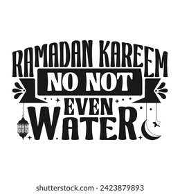 Ramadan Kareem No Not Even Water Typography  Background Poster Social Media Post