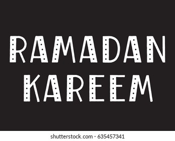 Ramadan kareem. Text design, calligraphy. Greeting cards with typography. White on black background.
