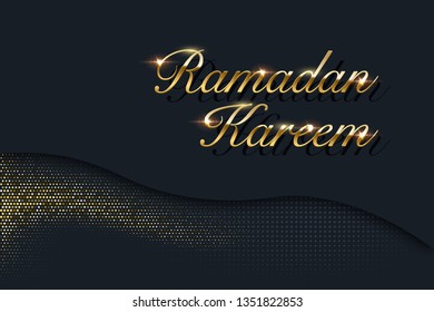 Ramadan Kareem vector background. Golden text and sparkling golden glitter on dark background.