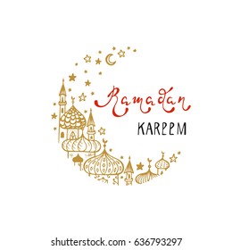 Ramadan Kareem Vector Background. Hand Drawn Crescent Moon, Mosques, Stars, Calligraphy Lettering Phrase. Greeting card template for holy month of muslim community festival Ramadan Kareem