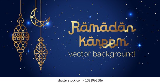 Ramadan Kareem vector illustration. Arabic lanterns and golden ornate crescent, on blue starry background. Copy text place