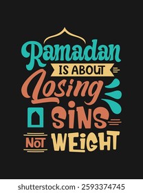 Ramadan Losing Sins Not Weight lettering t shirt