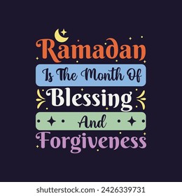 Ramadan is the month of blessing and forgiveness islamic typography tshirt design