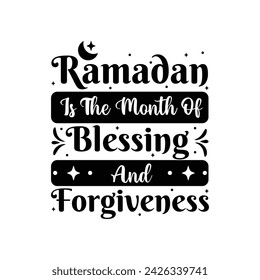 Ramadan is the month of blessing and forgiveness islamic typography tshirt design