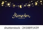 Ramadan Mubarak banner with islamic decoration. Hanging stars and crescents lights string frame. Muslim holidays garland. Night sky shiny moon border. Ramadan calligraphy in arabic style. Vector.