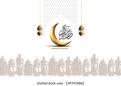 Ramadan Mubarak with crescent moon, lanterns and calligraphy for banner, poster, greeting card and invitation card Holy Ramadan celebration