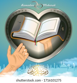 Ramadan Mubarak with the Holy Quran.. The Koran is in the heart symbol against the background of the mosque's and hands are praying. Text translation: "May the month of Ramadan give you kindness"