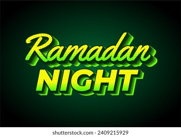 Ramadan night. Text effect design in 3D look. Yellow green color. Dark background