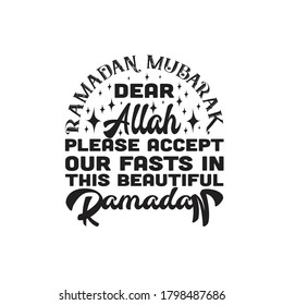 Ramadan Quote. Ramadan dear Allah please accept our fasts.