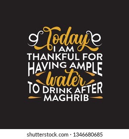 Ramadan Quote. Today I am thankful for having ample water.