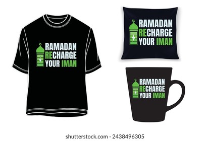 Ramadan Recharge your Iman T-shirt, mug and pillow.