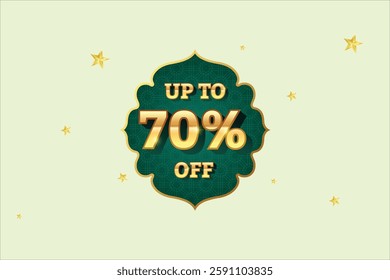 Ramadan Sale Discount Label. Ethnic Shape Sale Promotion Stamp. Price Upto 70% Off Tag. Green and Golden Sale Label.