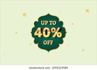 Ramadan Sale Discount Label. Ethnic Shape Sale Promotion Stamp. Price Upto 40% Off Tag. Green and Golden Sale Label.