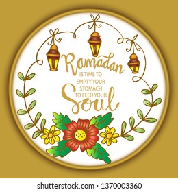 Ramadan is time to empty your stomach  to feed your soul