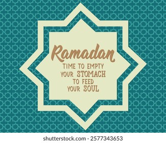 Ramadan is time to empty your stomach to feed your soul. Ramadan lettering. Perfect design for greeting cards, posters and social media. Religion Islamic quote