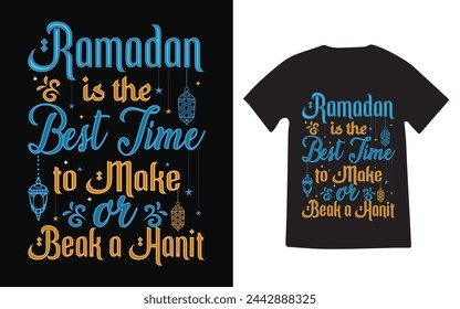 Ramadan T-Shirt Design
Ramadan is the best time to make or break a Habit T-Shirt design  