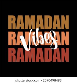 "Ramadan vibes"ramadan lover Muslim version quote,ramadan spirit lover tshirt design,ramadan vector illustration quotes design.