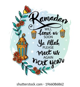 Ramadan will leave us soon, Ya Allah please meet us again next year. Ramadan quote.