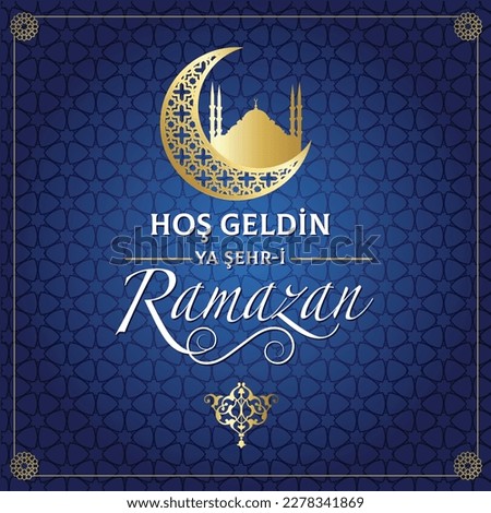 ramazan bayrami, ramadan kareem. welcome ramadan greeting card vector illustration (turkish: hos geldin ramazan) Hoşgeldin Ya Şehri Ramazan Have a blessed Ramadan. Moon Vector. Stok fotoğraf © 