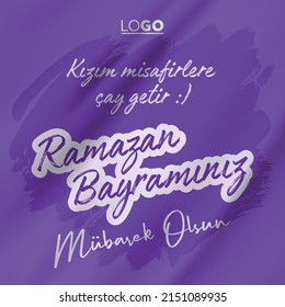 Ramazan Bayramı. Islamic greeting card template with Ramadan. Banner, media poster. happy holidays, "Girl, bring tea to guests, happy holidays" on purple background