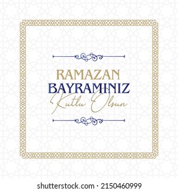 Ramazan Bayramınız Kutlu Olsun "Feast of Ramadan Eid Mubarak" text on a white background