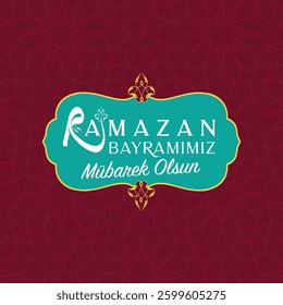 Ramazan Bayramımız Mübarek Olsun. Translated: Happy Ramadan. The holy month of the Muslim community, Ramadan. Vector Design
