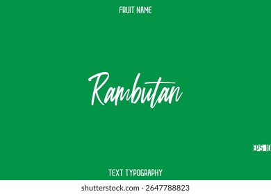 Rambutan   -Fruit Name In Stylish Cursive Typography Text Design Element