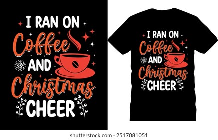 Eu corri no café e na torcida de natal, feriados felizes, cartaz de celebração, ilustração, design de camisa de natal, saudações de férias, feliz projeto de tipografia de natal, santa claus t shirt, xmas único  