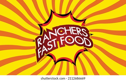 Ranchers Fast Food wording in comic bubble speech in pop art style