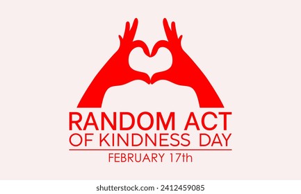 Random Act of Kindness Day celebrated every year of 17th February. Vector banner, flyer, poster and social medial template design.