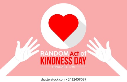 Random Act of Kindness Day celebrated every year of 17th February. Vector banner, flyer, poster and social medial template design.