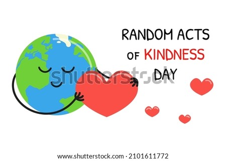 Random acts of Kindness Day. February 17. Cute happy Earth holding big heart. Vector Kindness Day poster illustration with white background and text. Foto stock © 