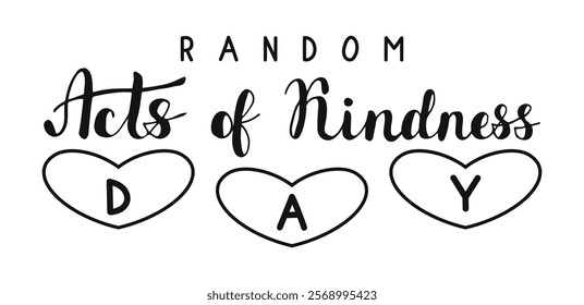 Random acts of Kindness day hand drawn calligraphy lettering. 17 february world altruistic holiday event greeting card decoration graphic element. Black words on white background