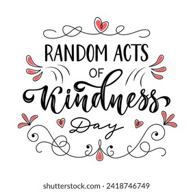 Random Acts of Kindness Day lettering composition with flourishes. Vector illustration on the white background.	