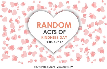 Random Acts of Kindness on February 17th banner  background design template. Hands with love icon design Template Illustration. Eps 10.