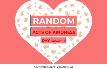 Random Acts of Kindness on February 17th banner  background design template. Hands with love icon design Template Illustration. Eps 10.